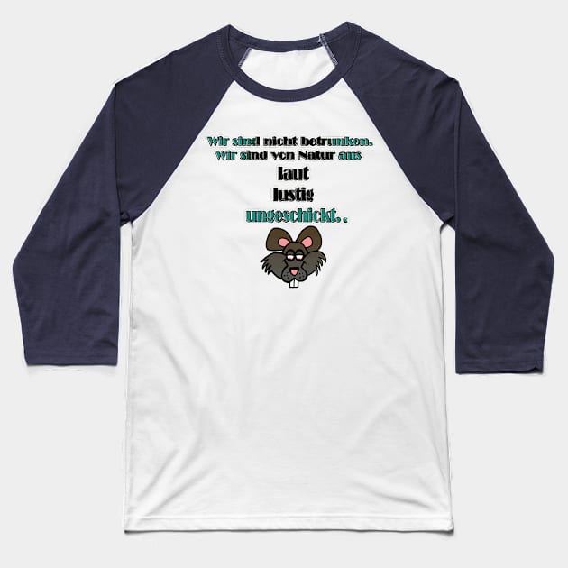 Wir sind nicht betrunken ... Baseball T-Shirt by LessaKs Art